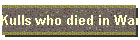 Kulls who died in War