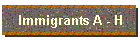 Immigrants A - H