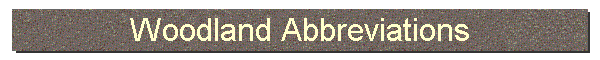 Woodland Abbreviations